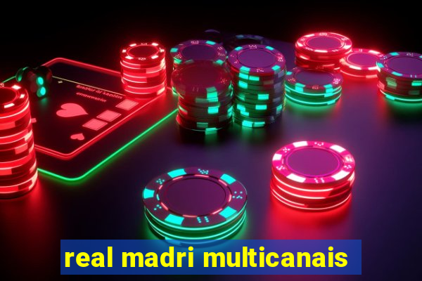 real madri multicanais